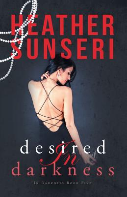 Desired in Darkness - Sunseri, Heather