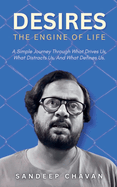 Desires: The Engine of Life