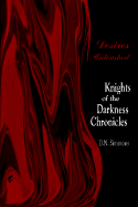 Desires Unleashed: Knights of the Darkness Chronicles