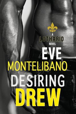 Desiring Drew - Montelibano, Eve