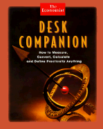 Desk Companion: How to Measure, Convert, Calculate and Define Practically Anything