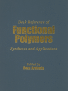 Desk Reference of Functional Polymers: Syntheses and Applications
