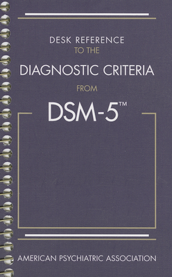 Desk Reference to the Diagnostic Criteria from Dsm-5(r) - American Psychiatric Association