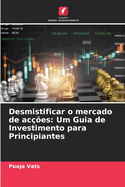 Desmistificar o mercado de ac??es: Um Guia de Investimento para Principiantes