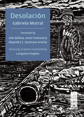 Desolacin - Mistral, Gabriela, and Arocho, Alejandra C Quintana (Translated by), and Bellina, Ins (Translated by)