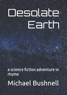 Desolate Earth: a science fiction adventure in rhyme