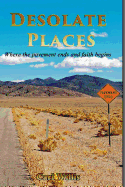 Desolate Places: Where the Pavement Ends and Faith Begins