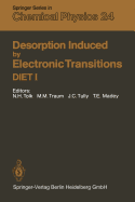 Desorption Induced by Electronic Transitions Diet I: Proceedings of the First International Workshop, Williamsburg, Virginia, Usa, May 12-14, 1982