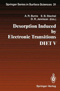 Desorption Induced by Electronic Transitions Diet V: Proceedings of the Fifth International Workshop, Taos, NM, USA, April 1-4, 1992