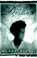 Despair: And Other Stories - Alexis, Andre