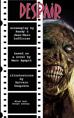 Despair: The Screenplay - Lofficier, Jean-Marc, and Lofficier, Randy, and Agapit, Marc (Original Author)