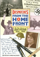Despatches from the Home Front: War Diaries of Joan Strange 1939-1945