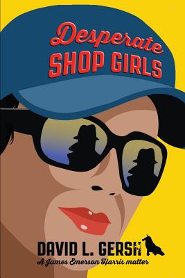 Desperate Shop Girls - Gersh, David L