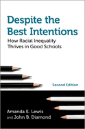 Despite the Best Intentions: How Racial Inequality Thrives in Good Schools, 2nd Edition