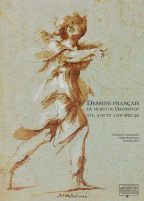 Dessins Francais Du Musee de Darmstadt: XVI, XVII, XVIII Siecles - Rosenberg, Pierre, Professor