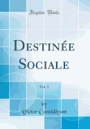 Destine Sociale, Vol. 1 (Classic Reprint)