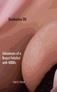 Destination DD: Adventures of a Breast Fetishist with 40dds - Tovar, Virgie