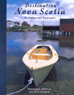 Destination Nova Scotia : its culture and landscapes - Lee, Albert, and Thompson, Alexa