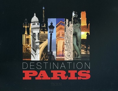 Destination Paris - De Baeck, Philippe, and Baeck, De Philippe