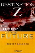 Destination Z: The History of the Future