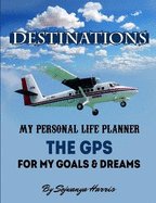 Destinations: The GPS for my Goals and Dreams