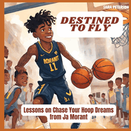 Destined to Fly: Lessons on Chase Your Hoop Dreams from Ja Morant