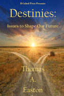 Destinies: Issues to Shape our Future