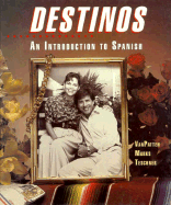 Destinos: An Introduction to Spanish (Student Edition) - Van Patten, Bill, and Teschner, Richard V, and Marks, Martha Alford