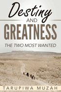 Destiny and Greatness: The Two Most Wanted