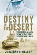 Destiny in the Desert: The road to El Alamein - the Battle that Turned the Tide