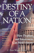 Destiny of a Nation: How Prophets and Intercessors Can Mold History