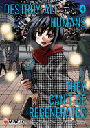 Destroy All Humans. They Can't Be Regenerated. a Magic: The Gathering Manga, Vol. 5: Limited Edition Magic: The Gathering Card Included in First Printing!