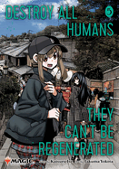 Destroy All Humans. They Can't Be Regenerated. a Magic: The Gathering Manga, Vol. 5