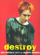 Destroy: Sex Pistols 1977