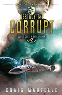 Destroy The Corrupt: A Space Opera Adventure Legal Thriller