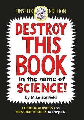 Destroy This Book in the Name of Science: Einstein Edition - Barfield, Mike