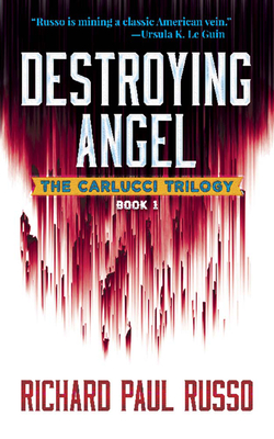 Destroying Angel: The Carlucci Trilogy Book One - Russo, Richard Paul