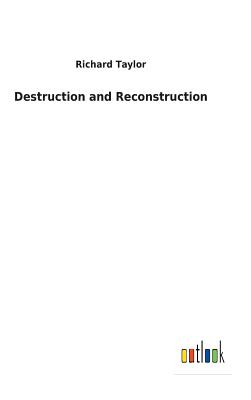 Destruction and Reconstruction - Taylor, Richard, Professor