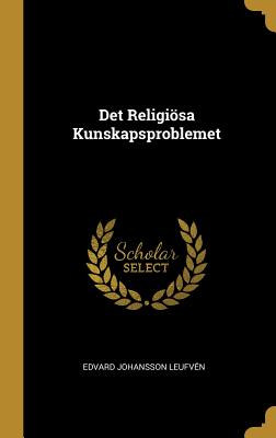 Det Religisa Kunskapsproblemet - Leufven, Edvard Johansson