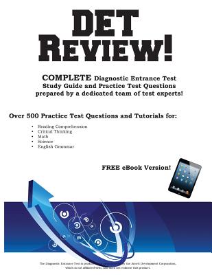 DET Review! Complete Diagnostic Entrance Test Study Guide and Practice Test Questions - Complete Test Preparation Inc