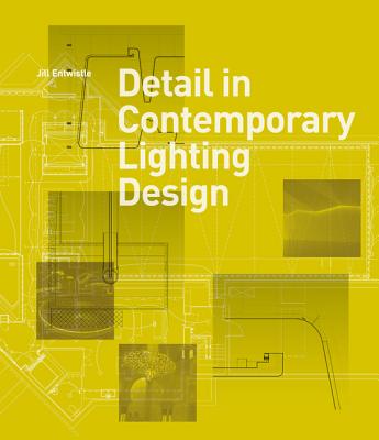 Detail in Contemporary Lighting Design - Entwistle, Jill