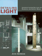 Detailing Light: Integrated Lighting Solutions for Residential and Contract Design