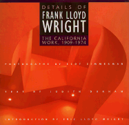 Details of Frank Lloyd Wright: The California Work, 1909-1974