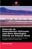 Detec??o de Antecedentes Utilizando uma Nova Abordagem H?brida em Dataset Mista