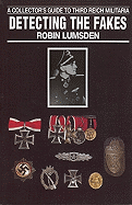 Detecting the Fakes: A Collector's Guide to Third Reich Militaria