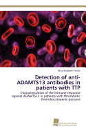 Detection of anti-ADAMTS13 antibodies in patients with TTP