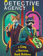 Detective Agency "Fluffy Paw": A Gang of Raccoon Bank Robbers