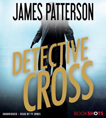 Detective Cross - Patterson, James, and Jones, Ty (Read by)