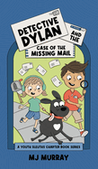 Detective Dylan and the Case of the Missing Mail: A Youth Sleuths Chapter Books Series
