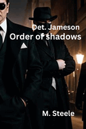Detective Jameson: "Order of shadows"
